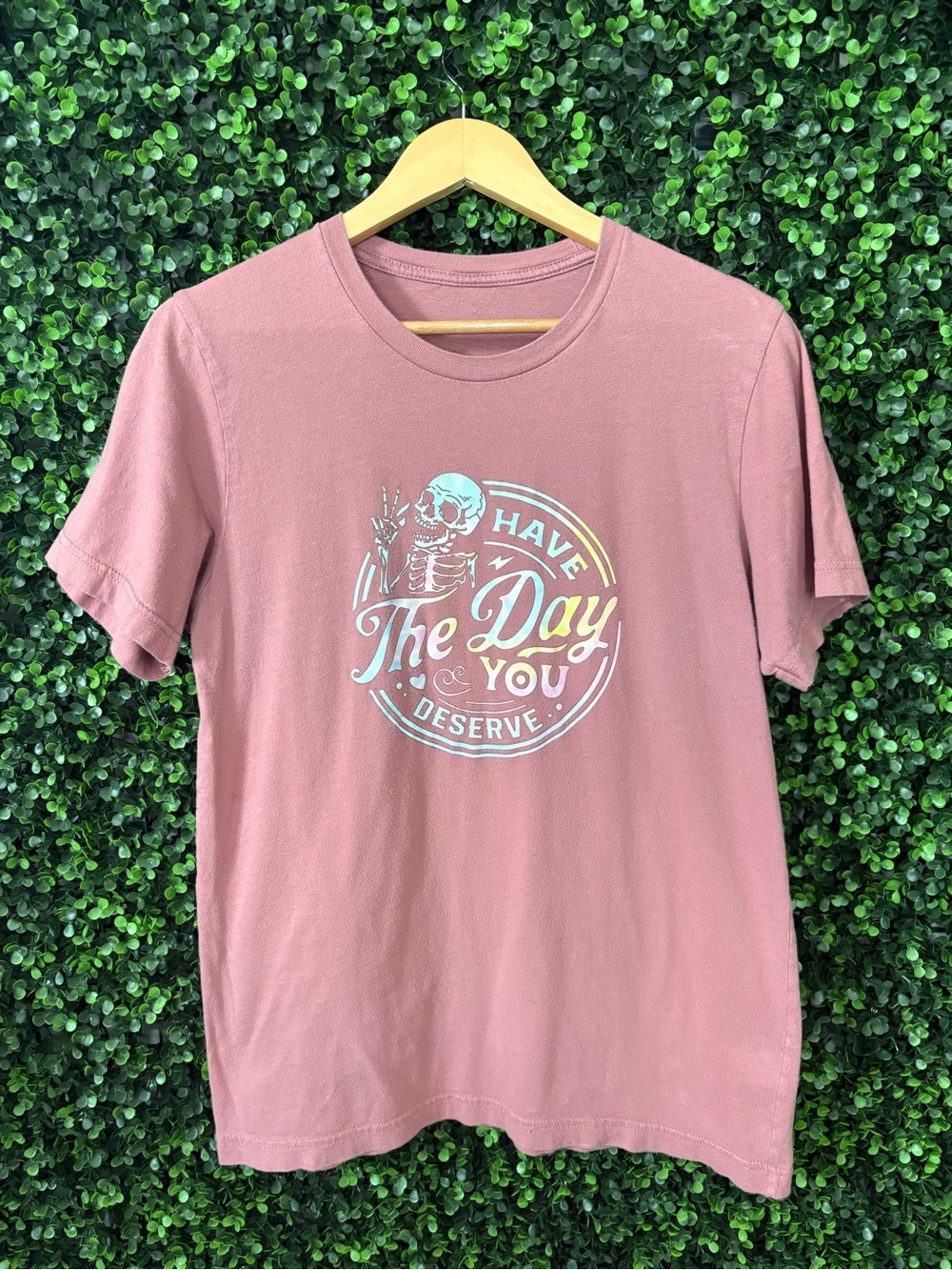 Have The Day You Deserve